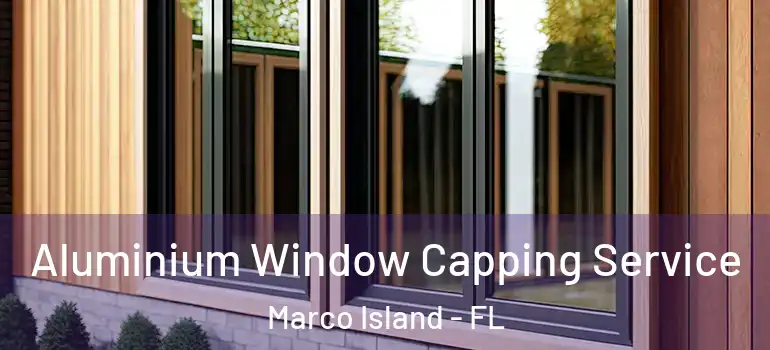 Aluminium Window Capping Service Marco Island - FL