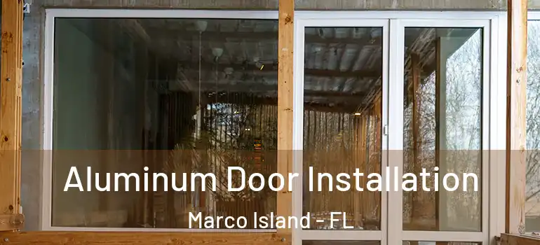 Aluminum Door Installation Marco Island - FL