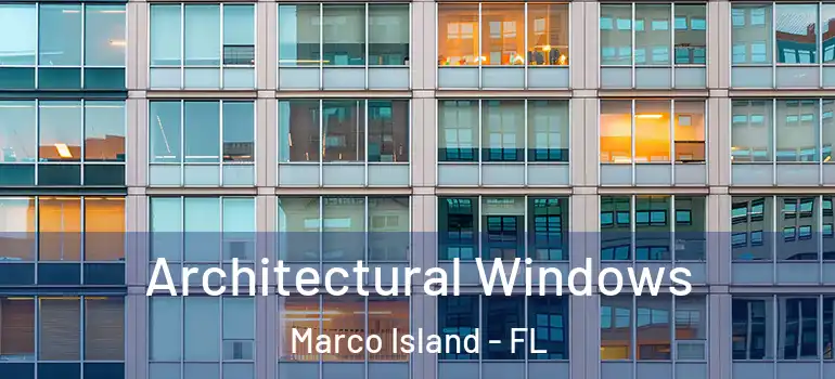 Architectural Windows Marco Island - FL