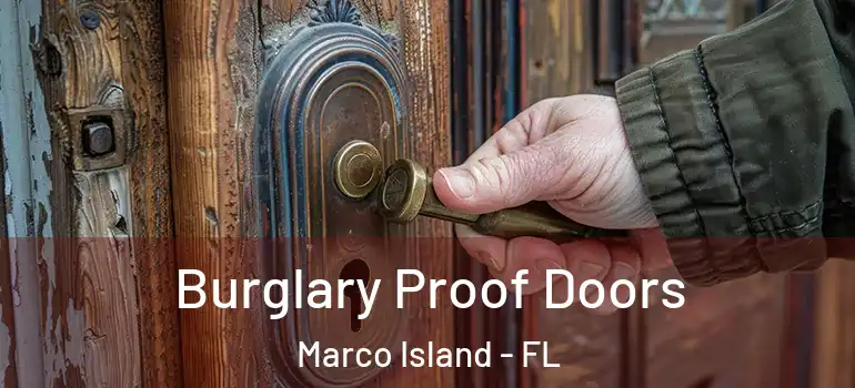 Burglary Proof Doors Marco Island - FL