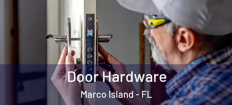 Door Hardware Marco Island - FL
