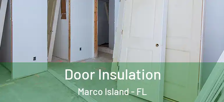 Door Insulation Marco Island - FL