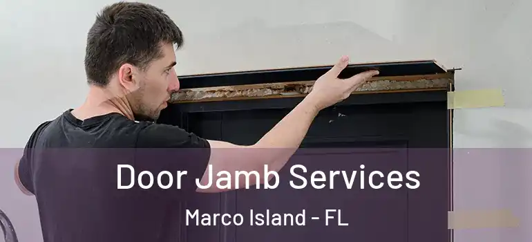 Door Jamb Services Marco Island - FL