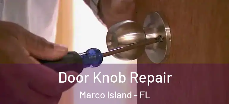 Door Knob Repair Marco Island - FL