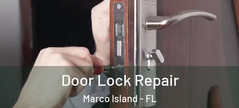 Door Lock Repair Marco Island - FL