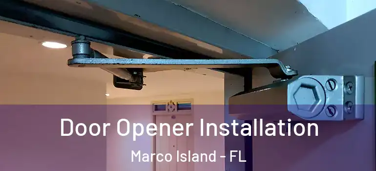 Door Opener Installation Marco Island - FL