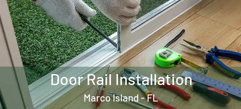 Door Rail Installation Marco Island - FL