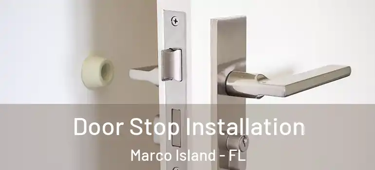 Door Stop Installation Marco Island - FL