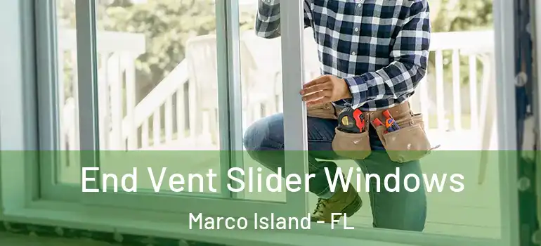 End Vent Slider Windows Marco Island - FL