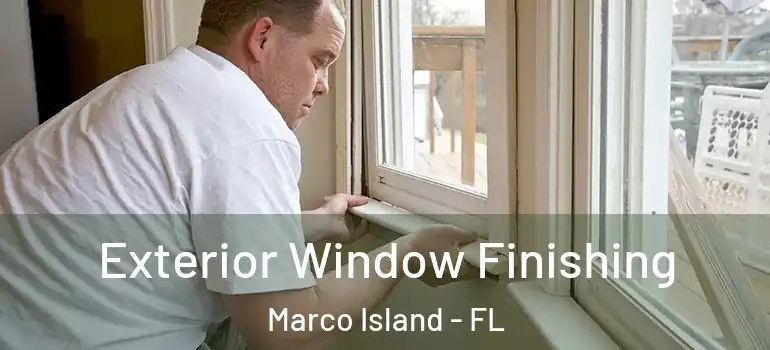 Exterior Window Finishing Marco Island - FL