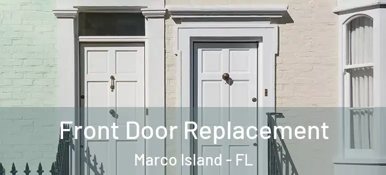 Front Door Replacement Marco Island - FL