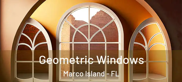 Geometric Windows Marco Island - FL