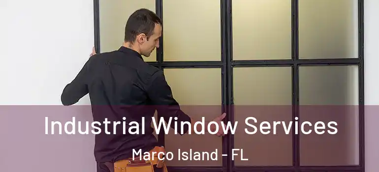 Industrial Window Services Marco Island - FL