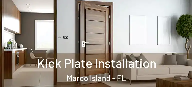 Kick Plate Installation Marco Island - FL