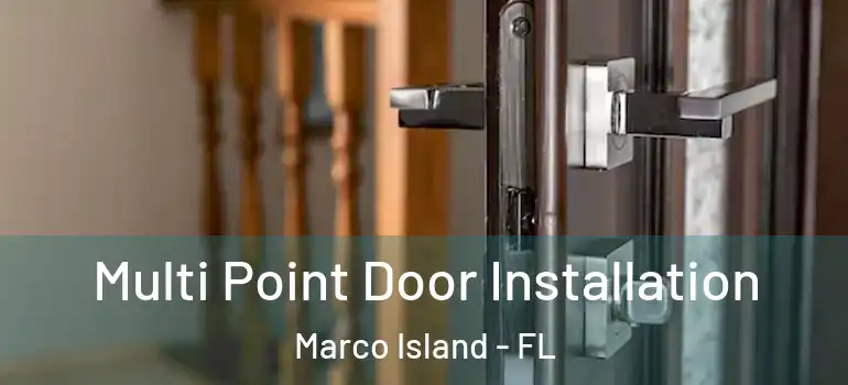 Multi Point Door Installation Marco Island - FL