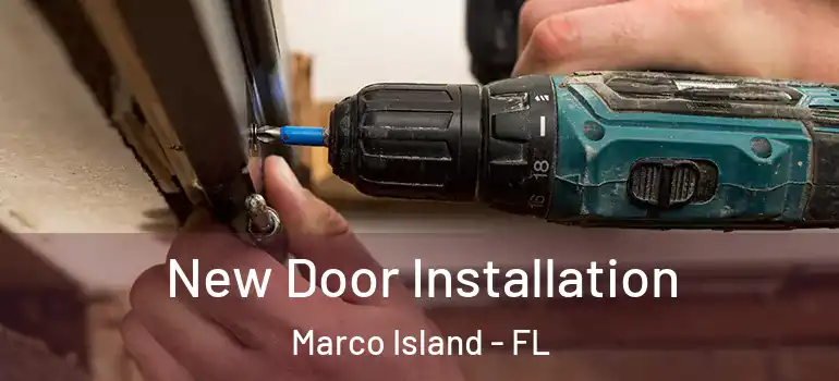 New Door Installation Marco Island - FL