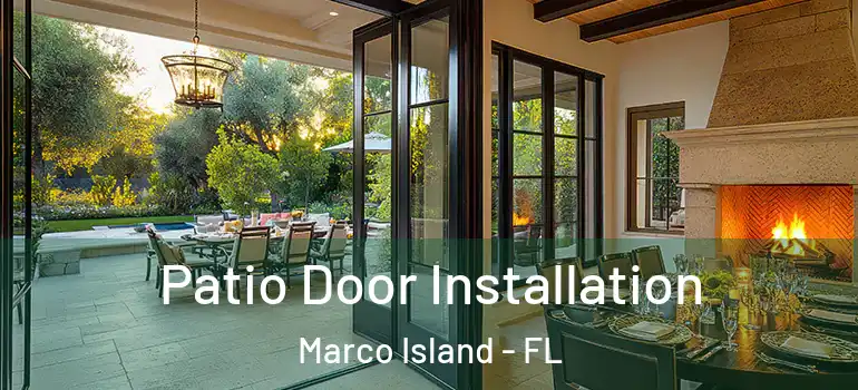 Patio Door Installation Marco Island - FL
