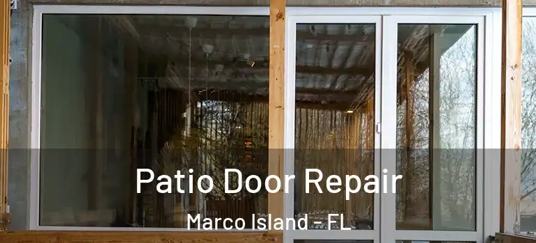 Patio Door Repair Marco Island - FL