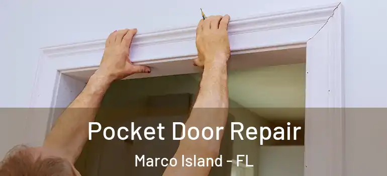 Pocket Door Repair Marco Island - FL