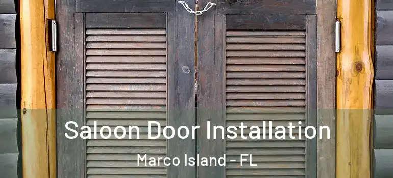 Saloon Door Installation Marco Island - FL