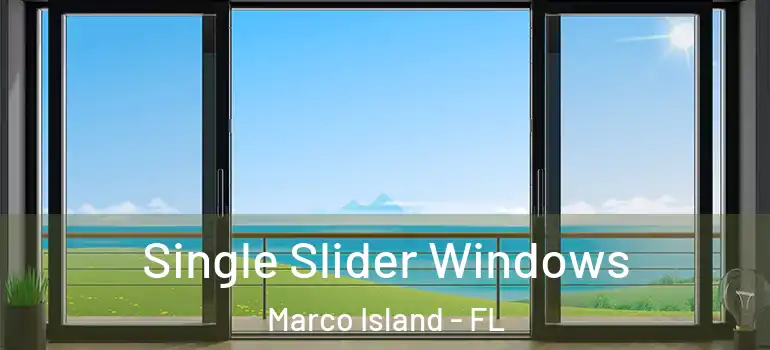 Single Slider Windows Marco Island - FL