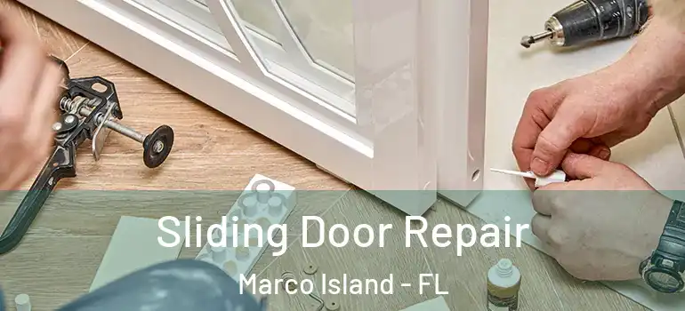 Sliding Door Repair Marco Island - FL