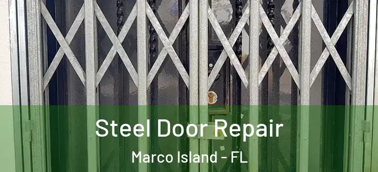 Steel Door Repair Marco Island - FL