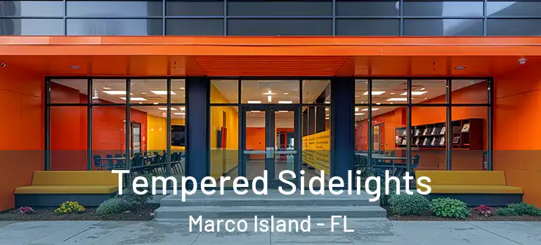 Tempered Sidelights Marco Island - FL
