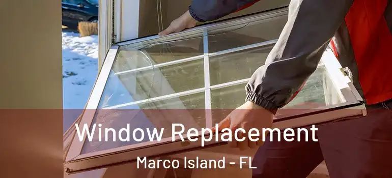 Window Replacement Marco Island - FL