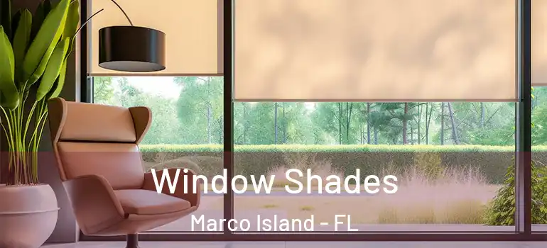 Window Shades Marco Island - FL
