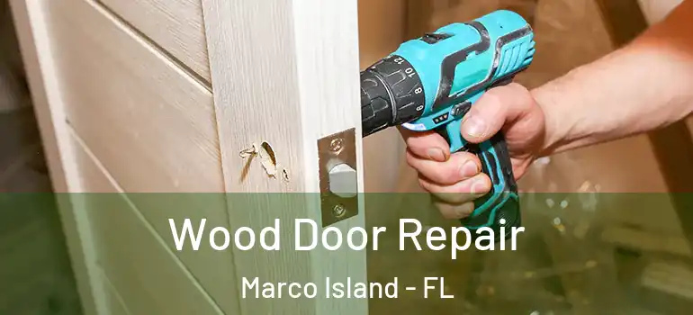 Wood Door Repair Marco Island - FL