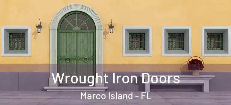 Wrought Iron Doors Marco Island - FL